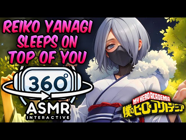 Reiko Yanagi Sleeps on Top Of You~ [360º VR SOUND ASMR] | My Hero Academia