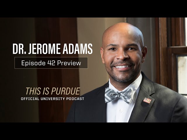 This Is Purdue Podcast Sneak Peek - Dr. Jerome Adams Interview