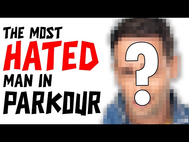 The most HATED man in Parkour History