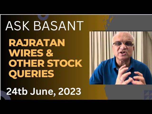 Ask Basant : Rajratan Wires & Other Stock Queries ?