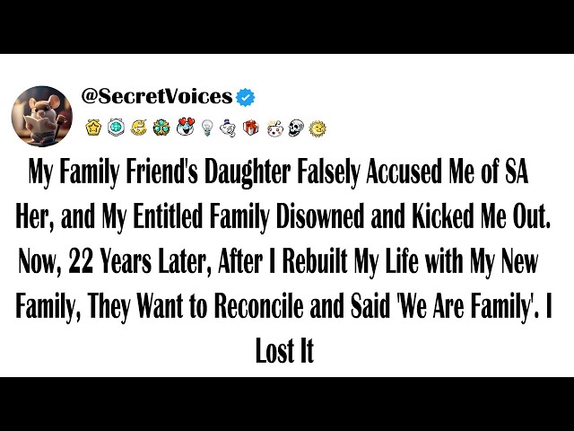 My Family Friend's Daughter Falsely Accused Me of SA Her, and My Entitled Family Disowned and Kic...