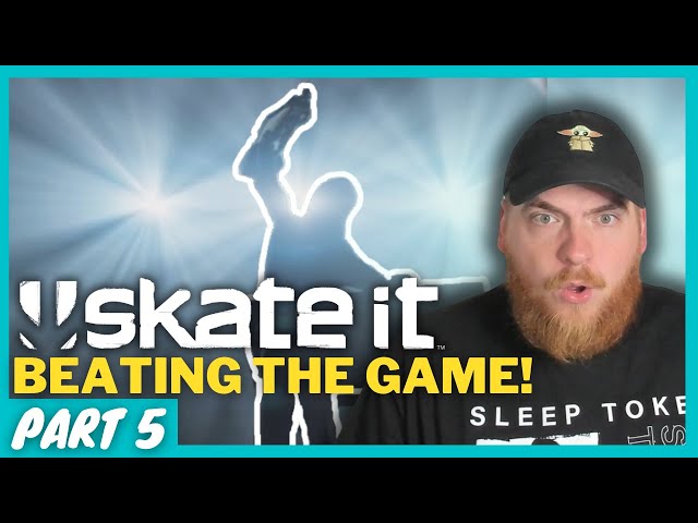 SOTY & The End of the Game! | Skate it Playthrough | Part 5