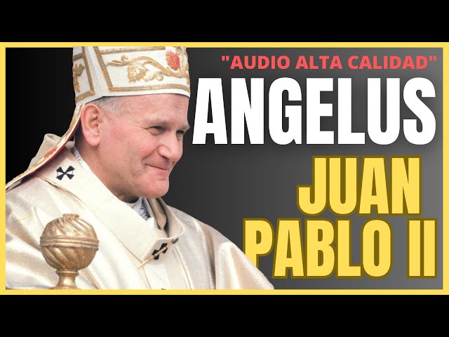 Angelus con Juan Pablo II (AUDIO ALTA CALIDAD)