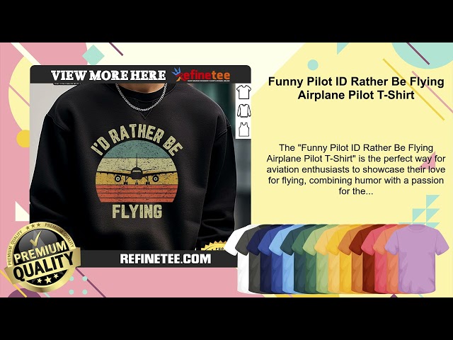 Funny Pilot ID Rather Be Flying Airplane Pilot T-Shirt