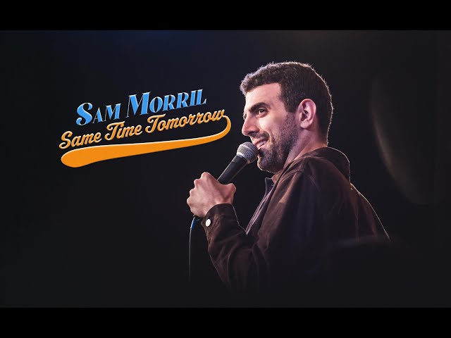 Sam Morril - Same Time Tomorrow | Full Stand-Up Special [2022]