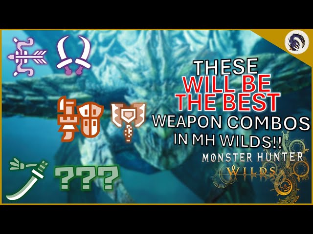 These Will Be the *BEST WEAPON COMBOS* in Monster Hunter Wilds!!