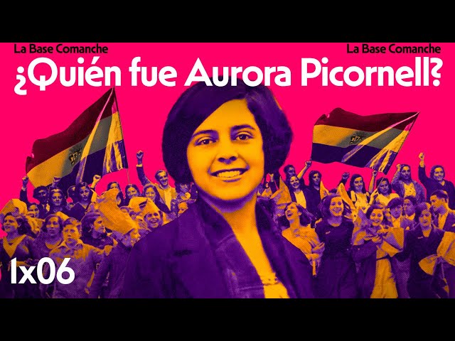 La Base Comanche 1x06 | ¿Quién fue Aurora Picormell?