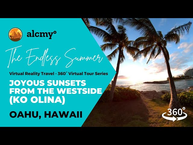 Joyous Sunsets From the Westside(Ko Olina) 360° - Virtual Reality Travel 360° Tour