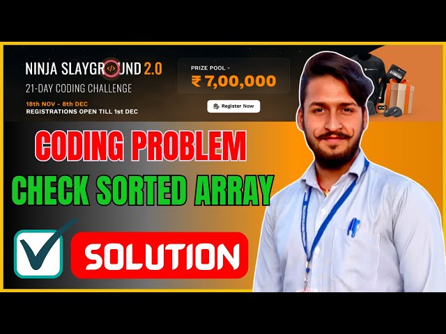 Check Sorted Array Ninja Slayground 2.0 Coding Problem Solution Coding Ninjas Slayground Problem