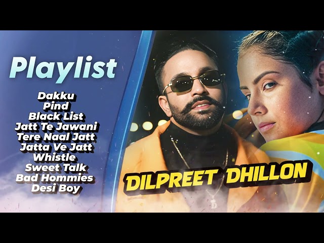 Dilpreet Dhillon All Songs 2024 | Dilpreet Dhillon Jukebox | Dilpreet Dhillon NonStop | Punjabi Song