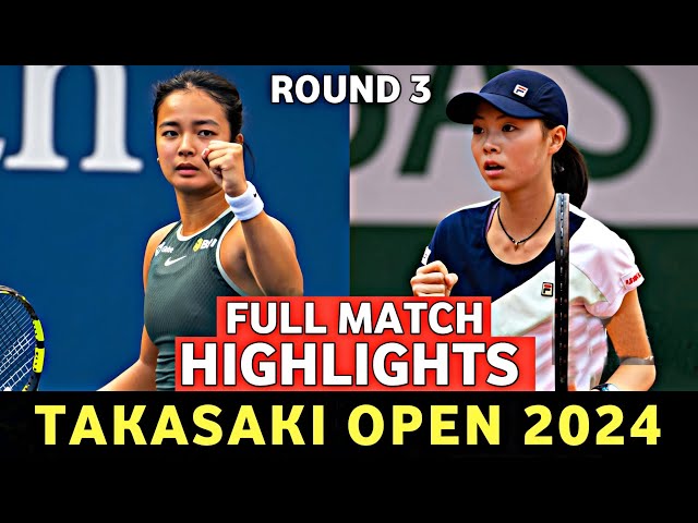 Alex Eala vs Hayu Kinoshita Highlights Today Round 3 Tennis 2024 - Wta Takasaki 2024