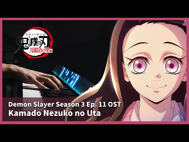 Demon Slayer Season 3 Ep.11 OST - "Kamado Nezuko no Uta" - Piano Cover / Go Shiina