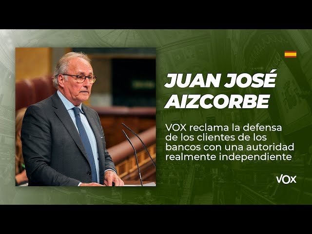 VOX reclama la defensa de los clientes de los bancos con una autoridad realmente independiente