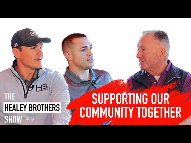 Supporting Our Community Together | The Healey Brothers Show | Ep. 53