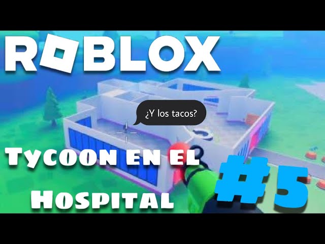 ROBLOX - Tycoon en el Hospital #5