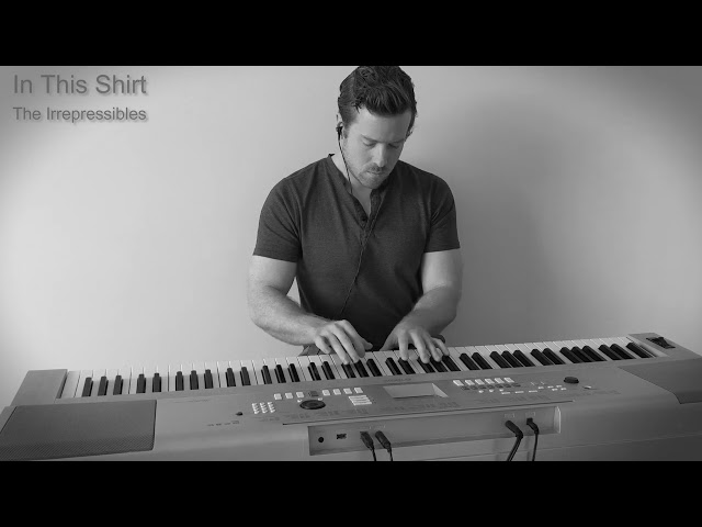 In This Shirt - The Irrepressibles (Piano Cover)