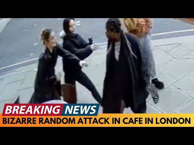 BREAKING NEWS: RANDOM ATTACK ON TWO FRIENDS IN A CAFE IN LONDON