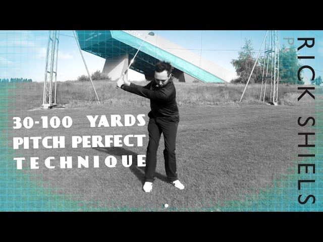 PITCH PERFECT SWING TECHNIQUE FOR 30-100 YARDS