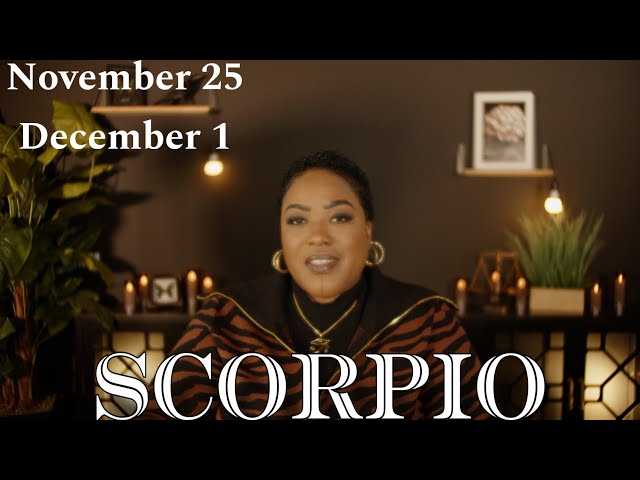 SCORPIO! "The Warning You Can't Ignore!” NOVEMBER 25 - DECEMBER 1