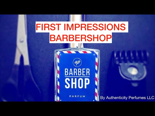 First Impressions Video: Barbershop by Authenticity Perfumes LLC