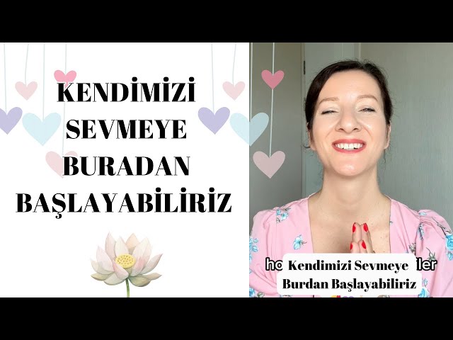 Kendimizi Sevmeye Bu Adımlarla  Başlayabiliriz 🥰🙏🏻💓