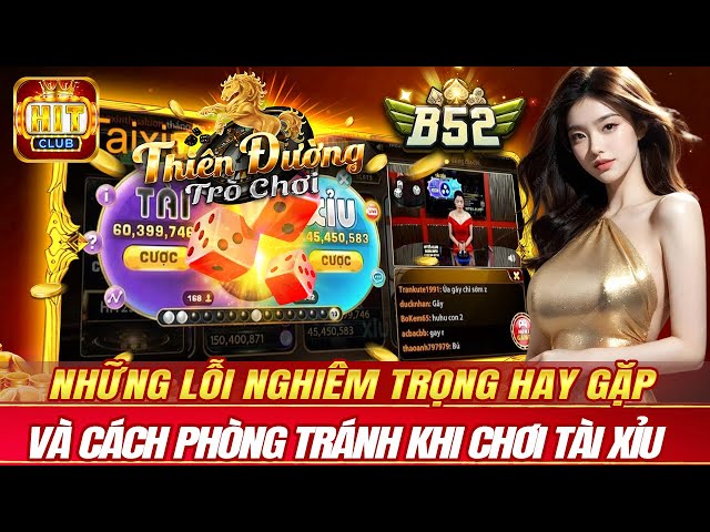 hitclub - b52 club | những lỗi nghiêm trọng hay gặp và cách phòng tránh tài xỉu hitclub b52 club