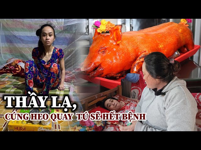 Hoang mang khi THẦY LẠ đòi gia đình nghèo cô gái xinh đẹp cúng heo quay Tú sẽ hết bệnh | Bùi Hồ TV