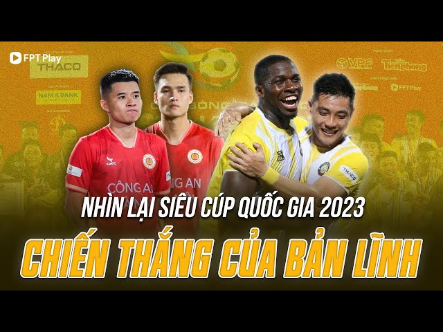 DƯ ÂM HẬU SIÊU CÚP QUỐC GIA 2023... BẢN LĨNH XỨ THANH, NỖI LO NHÀ ĐKVĐ V.LEAGUE