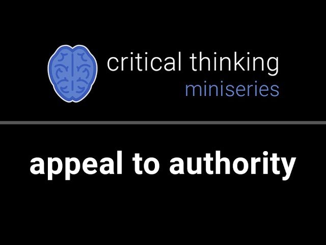 Critical Thinking #12: Appeal to Authority