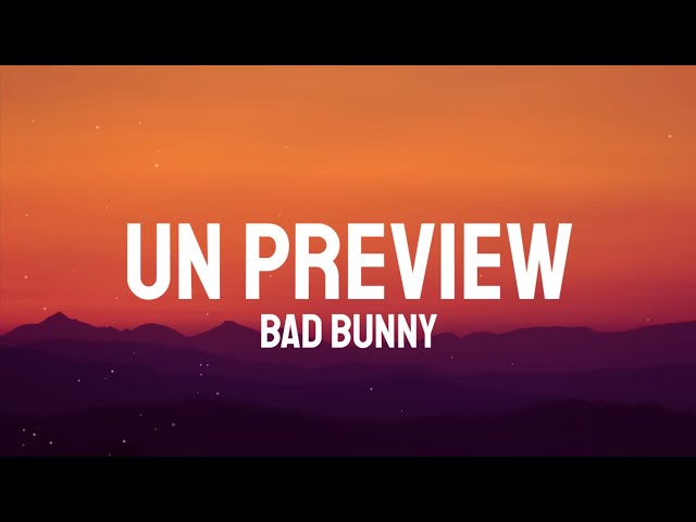 Bad Bunny - UN PREVIEW (Letra/Lyrics)