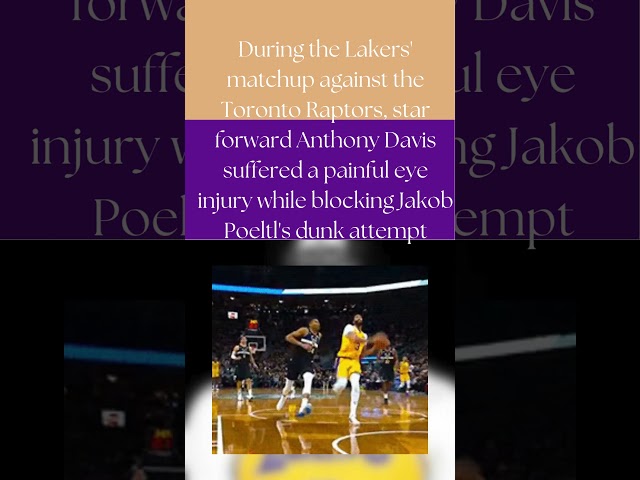 Lakers Anthony Davis Suffers Eye Injury Blocking Dunk Against Raptors #news #sports