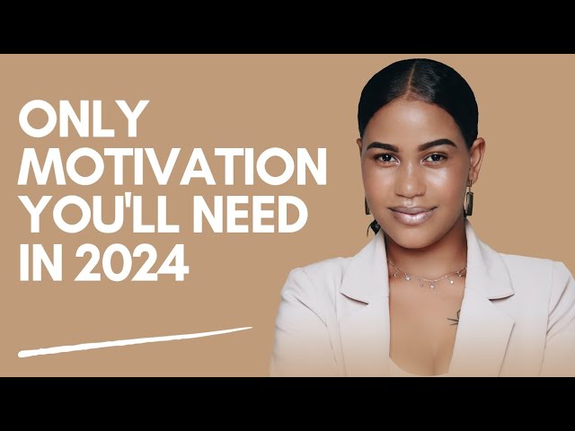 The only motivation video you will need in 2024