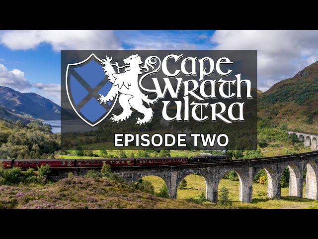 Cape Wrath Ultra I Episode 2 | Harry Potter Country