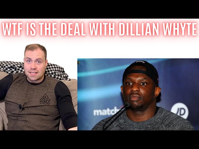 WTF IS THE DEAL WITH DILLIAN WHYTE..!!!