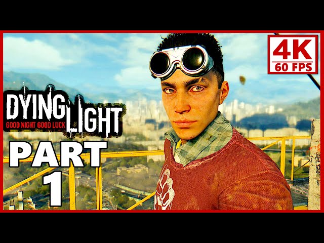 Dying Light Gameplay Walkthrough Part 1 - Dying Light PC 4K 60FPS (No Commentary)