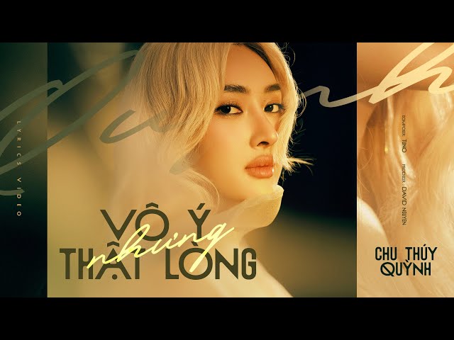 VÔ Ý NHƯNG THẬT LÒNG - CHU THUÝ QUỲNH - OFFICIAL VISUALIZER