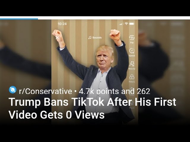 Trump Bans TikTok After His First Video Gets 0 Views