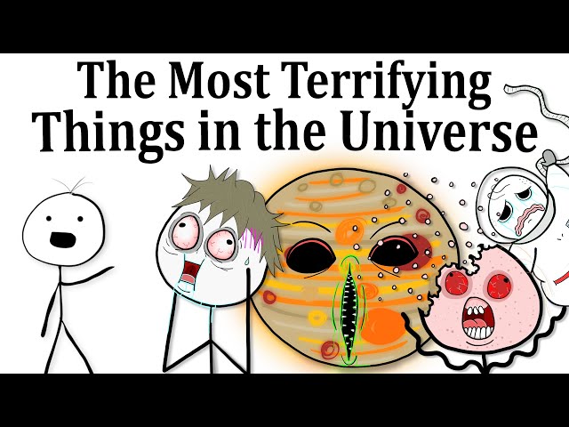 The Most Terrifying Things in Our Universe