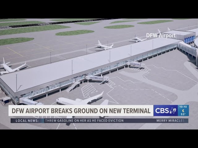 DFW airport breaks ground on new terminal