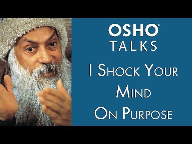 OSHO: I Shock Your Mind on Purpose