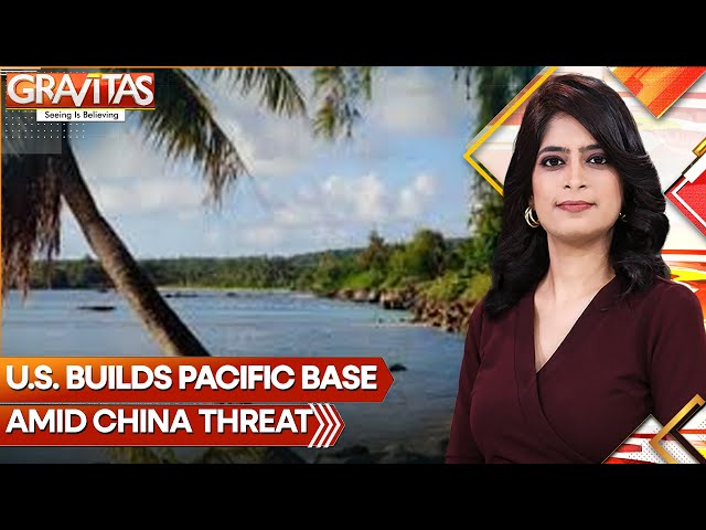 U.S. Upgrades Remote Pacific Island Airbase Amid China Threat | GRAVITAS