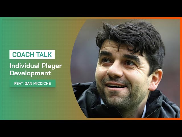 Individual Player Development | #coachtalk feat. Dan Micciche