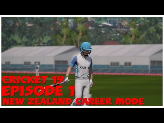 Cricket 19 | New Zealand Career Mode | Episode 1