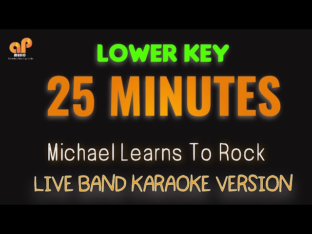 25 MINUTES - MLTR (LOWER KEY HQ KARAOKE VERSION)