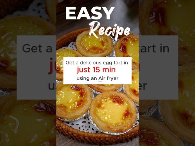 Easy Air Fryer Egg Tarts Recipe | Crispy & Creamy Dessert in Minutes