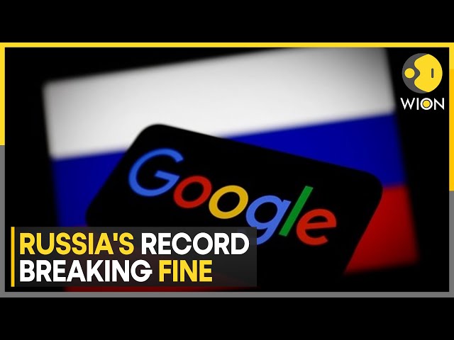 Russian Court Imposes $2.5 Decillion Fine on Google, Surpassing Global GDP | World News | WION