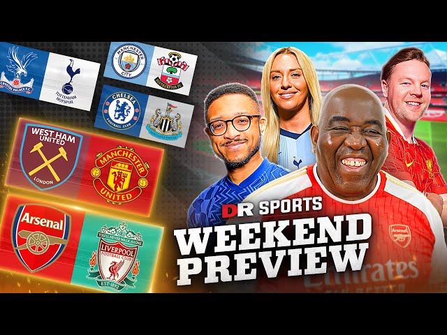 Arsenal vs Liverpool CLASH! Man United To Beat West Ham? | Weekend Preview