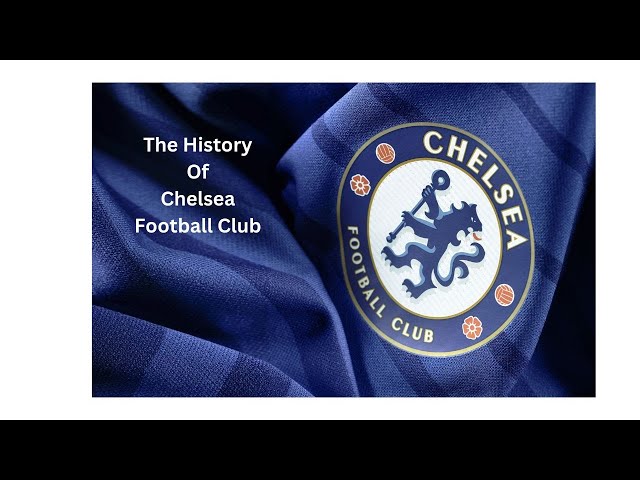 The History Of Chelsea Football Club in 3 Minutes!!!