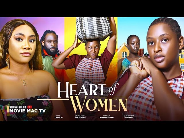 HEART OF WOMEN - CHINONSO ARUBAYI NEW MOVIE -AMAKA CHUKWUJEKWU - EMMA BLAQ - 2024 LATEST MOVIE.