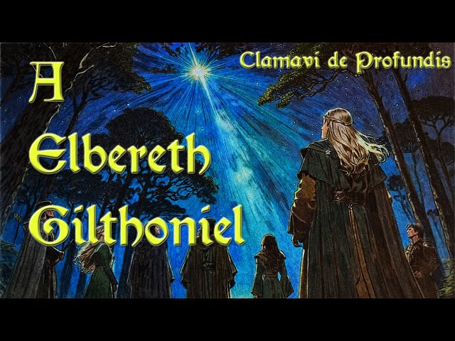 A Elbereth Gilthoniel - Clamavi De Profundis